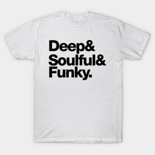 Deep & Soulful & Funky (Black) T-Shirt